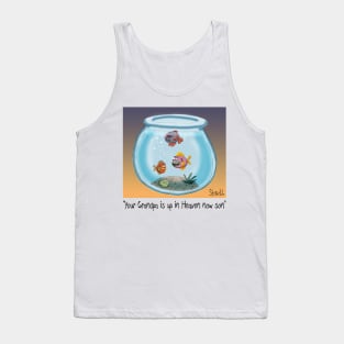 Your Grandpa is up in Heaven now. Tank Top